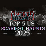America Haunts Top 5 US Scariest Haunts of 2025